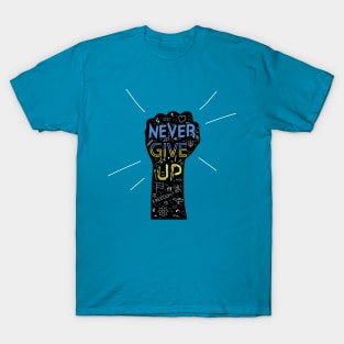 NEVER GIVE UP T-Shirt